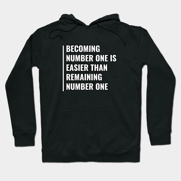 Becoming First is Harder Than Remaining First Hoodie by kamodan